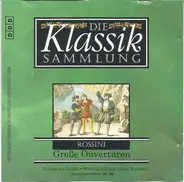 Rossini - Die Klassiksammlung 32: Große Ouvertüren