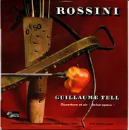 Rossini - Guillaume Tell: Ouverture Et Air "Selva Opaca"