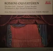 Gioacchino Rossini , RIAS Symphonie-Orchester Berlin , Berliner Philharmoniker , Ferenc Fricsay - Rossini Ouvertüren