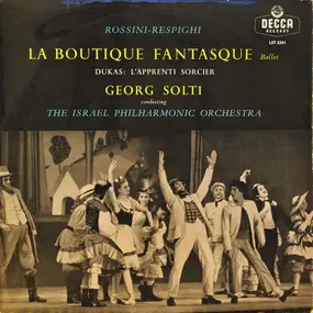 Gioacchino Rossini - La Boutique Fantasque / L'Apprenti Sorcier (Solti)