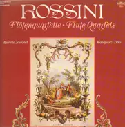 Gioacchino Rossini , Kalafusz-Trio , Aurèle Nicolet - Flötenquartette - Flute Quartets