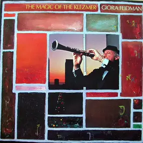 Giora Feidman - The Magic Of The Klezmer