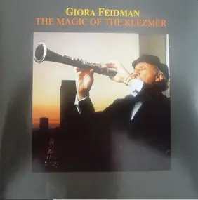 Giora Feidman - The Magic Of The Klezmer