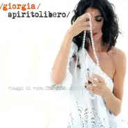 Giorgia - Spirito Libero  (Viaggi Di Voce 1992-2008)