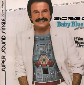 Giorgio Moroder - Baby Blue / If You Weren't Afraid