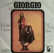 7'' - Giorgio Moroder - I'm Free Now / Son Of My Father
