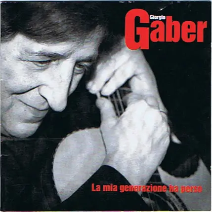 Giorgio Gaber - La Mia Generazione Ha Perso