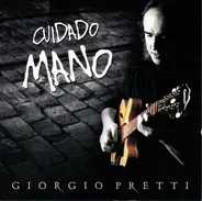 Giorgio Pretti - Cuidado Mano