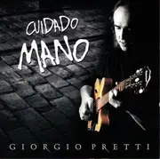 CD - Giorgio Pretti - Cuidado Mano