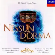 Giacomo Aragall , Carlo Bergonzi , Jussi Björling , José Carreras , Franco Corelli , Placido Doming - Nessun Dorma: 20 Great Tenor Arias