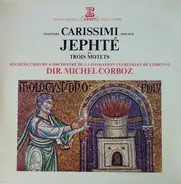 Carissimi - Jephté Et Trois Motets