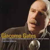 Giacomo Gates - Centerpiece
