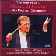 Giacomo Puccini , Marcello Bedoni , Jeff Speres , Orchestre Philharmonique Du Luxembourg , Martin E - Messa di Gloria - Salve Regina - Crisantemi