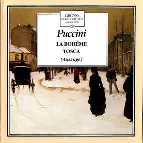 Giacomo Puccini - La Bohème / Tosca (Auszüge)