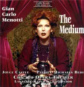 CD - Gian Carlo Menotti - Joyce Castle , Patrice Michaels , Chicago Opera Theater , Lawrence Rapchak - The Medium