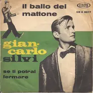 Giancarlo Silvi - Il Ballo Del Mattone / Se Ti Potrai Fermare