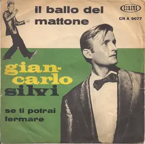 Giancarlo Silvi - Il Ballo Del Mattone / Se Ti Potrai Fermare