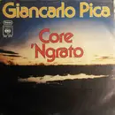 7inch Vinyl Single - Giancarlo Pica - Core 'ngrato