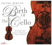 Gianbattista Degli Antonii / Domenico Gabrielli - Birth Of The Cello (Ricercari)