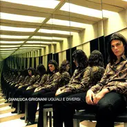 Gianluca Grignani - Uguali E Diversi