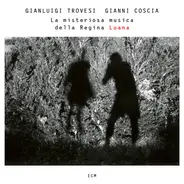 Gianluigi Trovesi , Gianni Coscia - La Misteriosa Musica Della Regina Loana