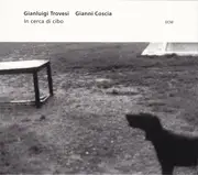 CD - Gianluigi Trovesi / Gianni Coscia - In Cerca Di Cibo