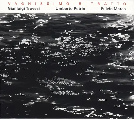 Gianluigi Trovesi / Umberto Petrin / Fulvio Maras - Vaghissimo Ritratto