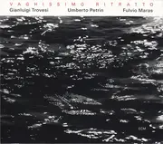 CD - Gianluigi Trovesi / Umberto Petrin / Fulvio Maras - Vaghissimo Ritratto