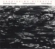 Gianluigi Trovesi / Umberto Petrin / Fulvio Maras - Vaghissimo Ritratto