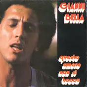 Gianni Bella - Questo Amore Non Si Tocca