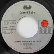 7inch Vinyl Single - Gianni Bella - Questo Amore Non Si Tocca