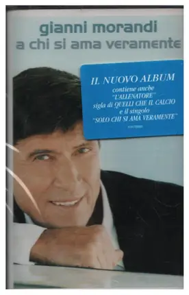 Gianni Morandi - A Chi Si Ama Veramente