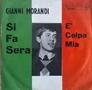 7inch Vinyl Single - Gianni Morandi - Si Fa Sera / È Colpa Mia