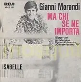 Gianni Morandi - Ma Chi Se Ne Importa / Isabelle