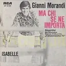 7inch Vinyl Single - Gianni Morandi - Ma Chi Se Ne Importa / Isabelle