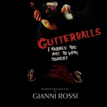 Gianni Rossi - Gutterballs (Original Motion Picture Score)
