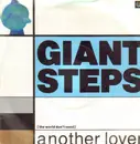 7inch Vinyl Single - Giant Steps - [The World Don't Need] Another Lover