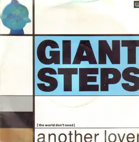 Giant Steps - [The World Don't Need] Another Lover