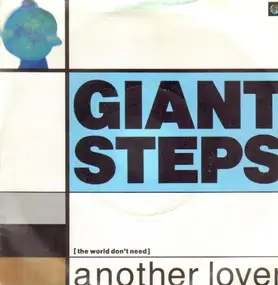 Giant Steps - [The World Don't Need] Another Lover