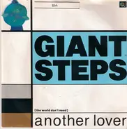 Giant Steps - [The World Don't Need] Another Lover