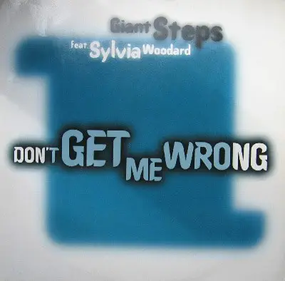 Giant Steps Feat Sylvia Woodard - Don't Get Me Wrong
