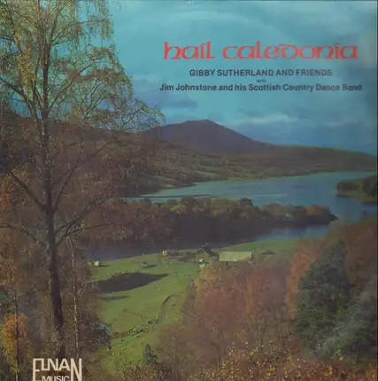Gibby Sutherland And Friends - Hail Caledonia