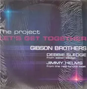 12inch Vinyl Single - Gibson Brothers Feat. Debbie Sledge & Jimmy Helms - The Project Let's Get Together