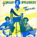 12inch Vinyl Single - Gibson Brothers - Ooh! What A Life...