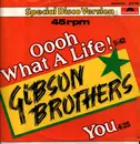 12inch Vinyl Single - Gibson Brothers - Oooh What A Life! / You