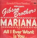 12'' - Gibson Brothers - Mariana / All I Ever Want Is You