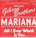 12inch Vinyl Single - Gibson Brothers - Mariana / All I Ever Want Is You