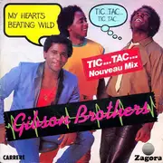 7inch Vinyl Single - Gibson Brothers - My Heart's Beating Wild (Tic Tac Tic Tac)