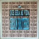 12inch Vinyl Single - Gibson Brothers - Que Sera Mi Vida ('89 Remix)
