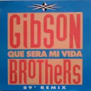 12'' - Gibson Brothers - Que Sera Mi Vida ('89 Remix)